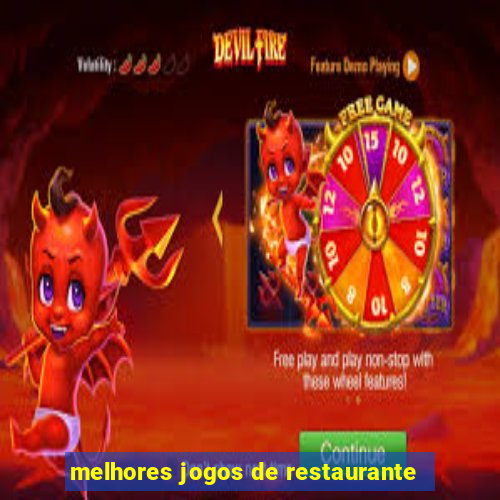 melhores jogos de restaurante