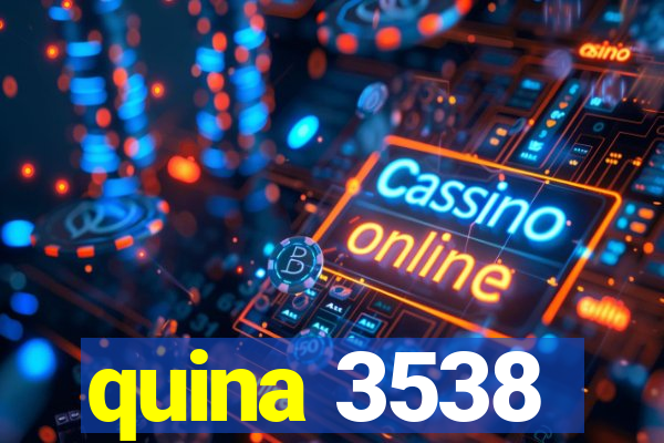 quina 3538