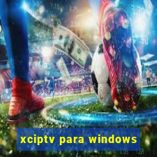 xciptv para windows