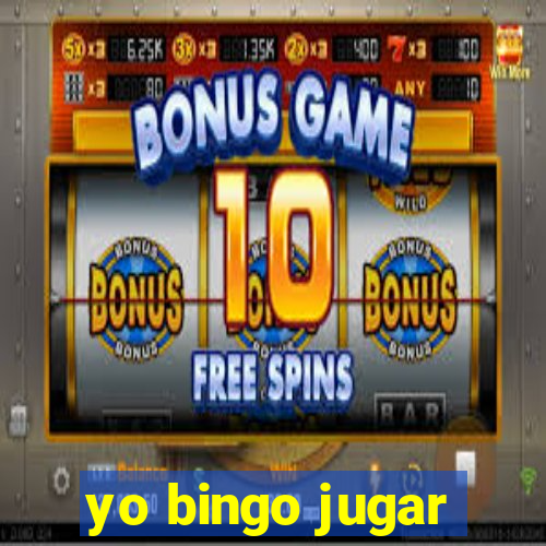 yo bingo jugar