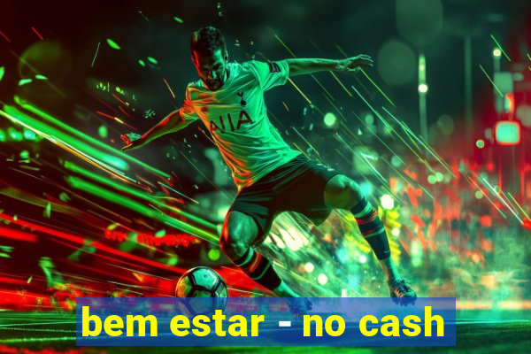 bem estar - no cash