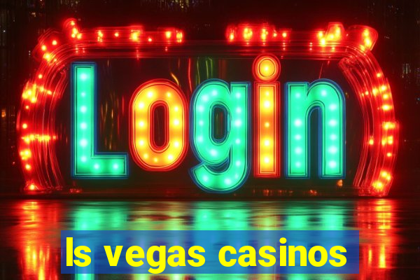 ls vegas casinos