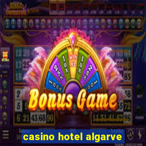 casino hotel algarve