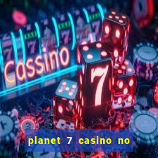 planet 7 casino no deposit bonus codes