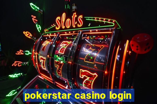 pokerstar casino login