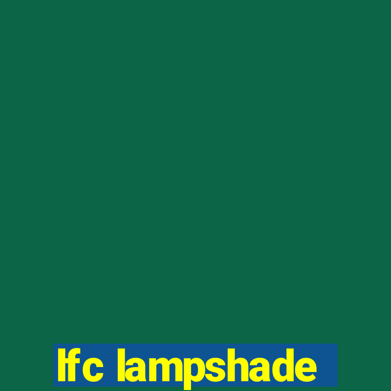 lfc lampshade