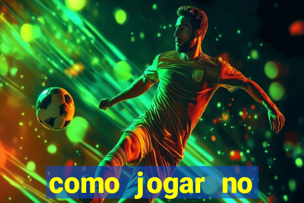 como jogar no estrela bet