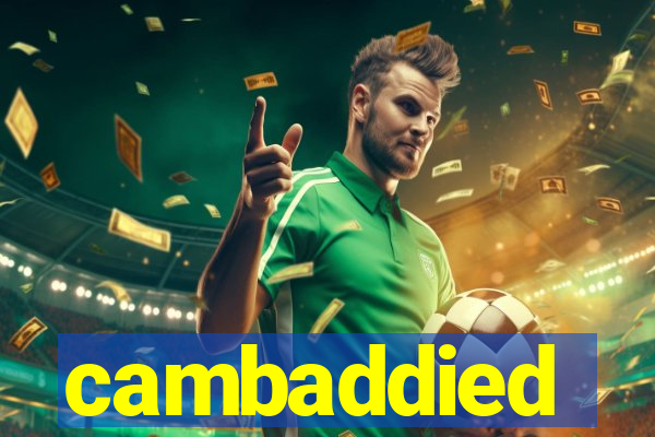 cambaddied