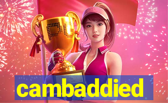 cambaddied