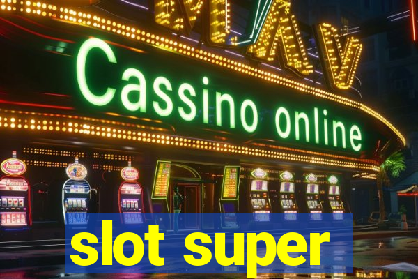 slot super