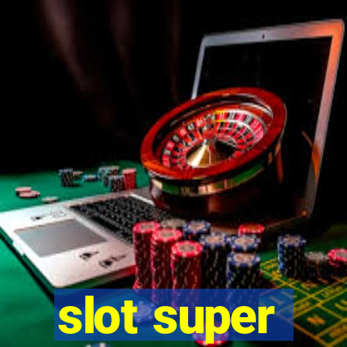 slot super