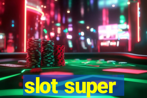 slot super