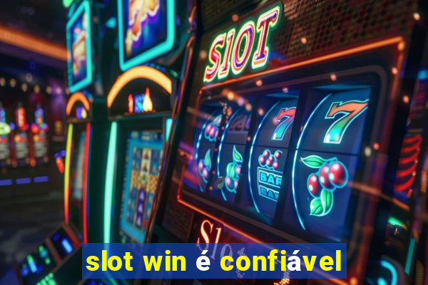 slot win é confiável