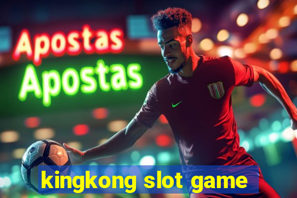 kingkong slot game