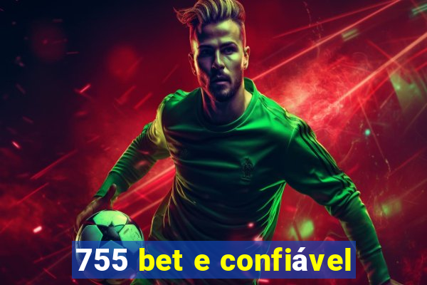 755 bet e confiável