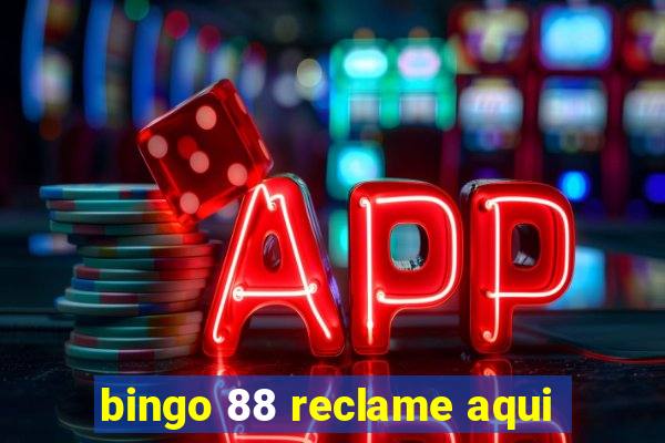 bingo 88 reclame aqui