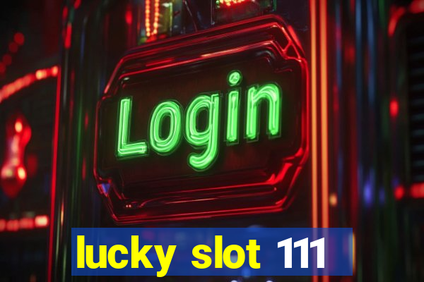 lucky slot 111