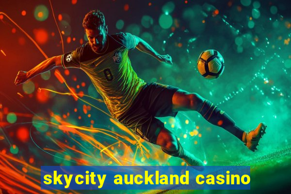 skycity auckland casino