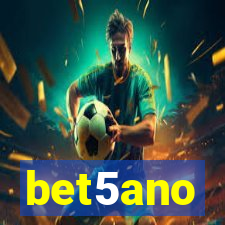 bet5ano