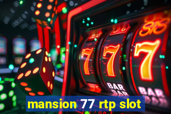 mansion 77 rtp slot