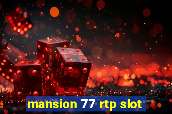 mansion 77 rtp slot