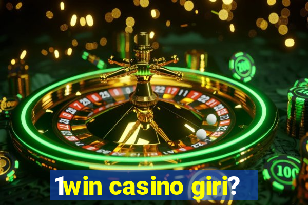 1win casino giri?