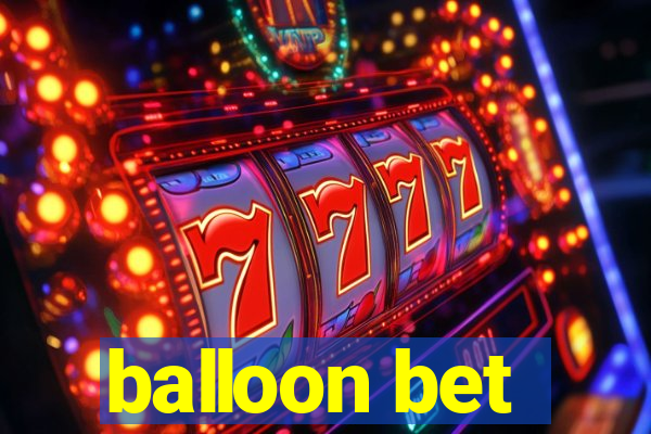 balloon bet