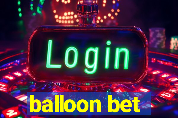 balloon bet