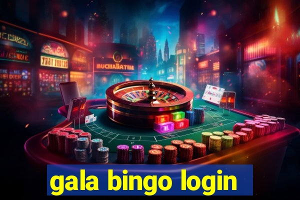 gala bingo login