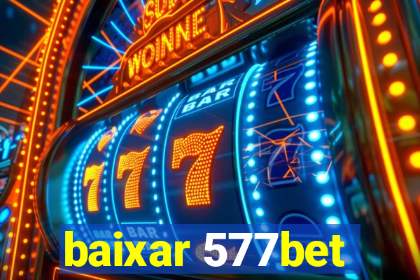 baixar 577bet