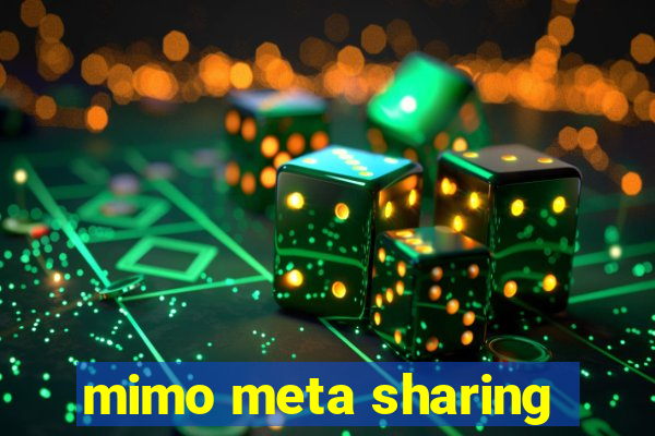 mimo meta sharing