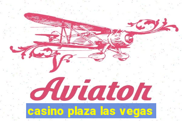 casino plaza las vegas