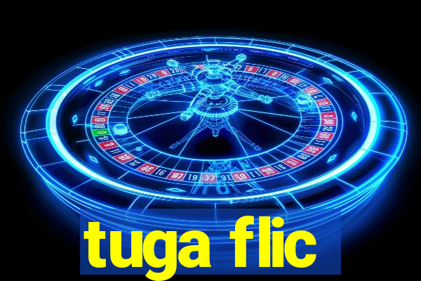 tuga flic