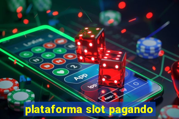 plataforma slot pagando