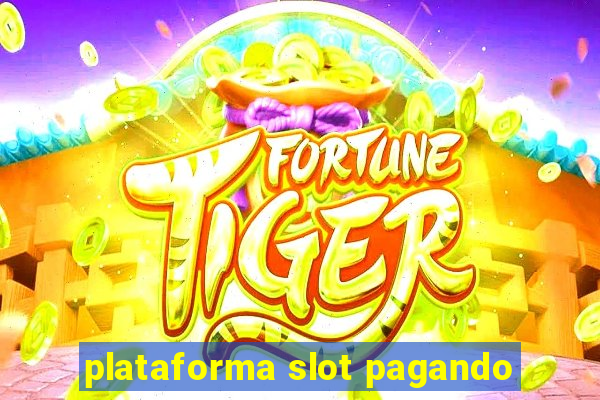 plataforma slot pagando