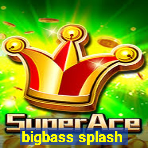 bigbass splash