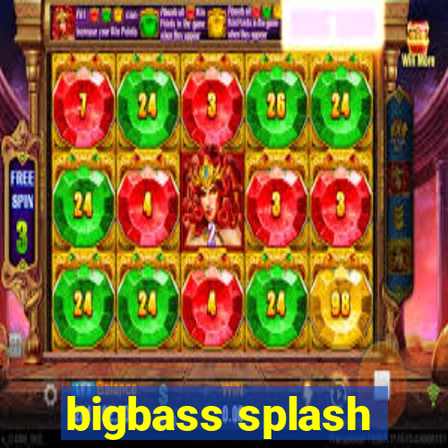 bigbass splash