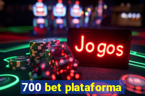 700 bet plataforma