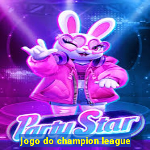 jogo do champion league