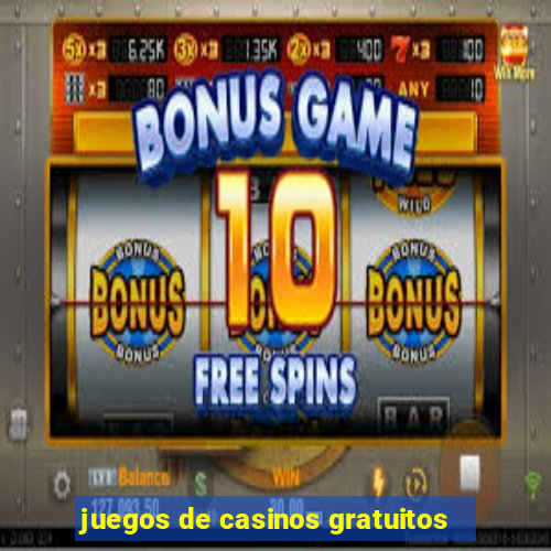 juegos de casinos gratuitos