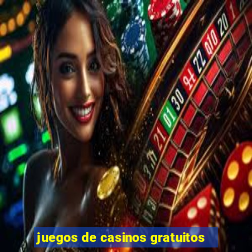 juegos de casinos gratuitos