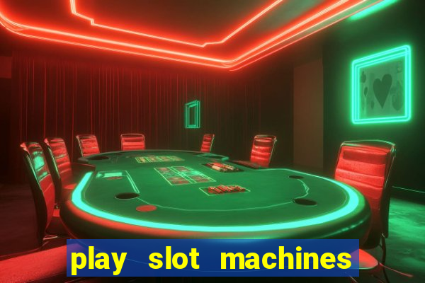 play slot machines on line