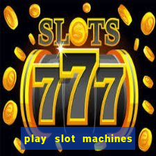 play slot machines on line