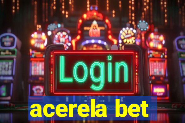 acerela bet