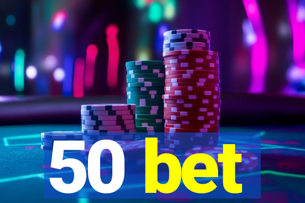 50 bet