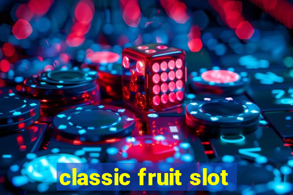 classic fruit slot