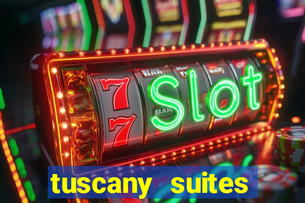 tuscany suites casino las vegas