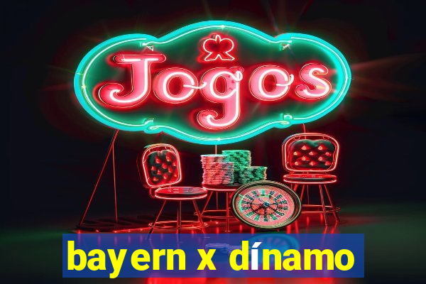 bayern x dínamo