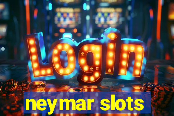 neymar slots