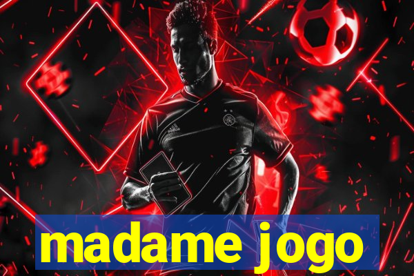 madame jogo